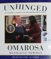 Unhinged - An Insider's Account of the Trump White House written by Omarosa Manigault Newman performed by Omarosa Manigault Newman on CD (Unabridged)